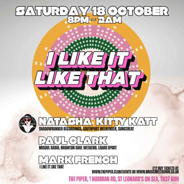 I LIKE IT LIKE THAT , NATASHA KITTY KATT PAUL CLARK MARK FRENCH @ THE PIPER